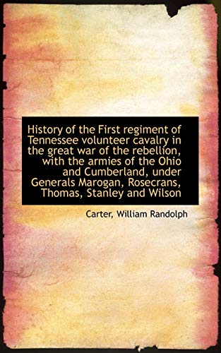 Stock image for History of the First regiment of Tennessee volunteer cavalry in the great war of the rebellion, with the armies of the Ohio and for sale by McAllister & Solomon Books