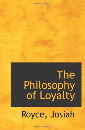 The Philosophy of Loyalty (9781110789320) by Josiah