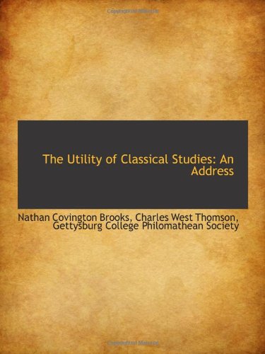 Stock image for The Utility of Classical Studies: An Address for sale by Revaluation Books