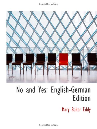 No and Yes: English-German Edition (9781110794829) by Eddy, Mary Baker