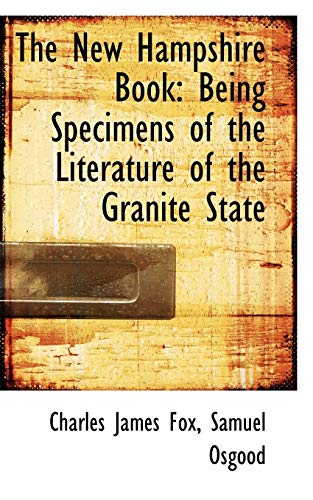 Stock image for The New Hampshire Book: Being Specimens of the Literature of the Granite State for sale by ThriftBooks-Dallas