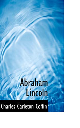Abraham Lincoln (9781110801114) by Coffin, Charles Carleton