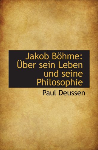 Beispielbild fr Jakob Bhme: ber sein Leben und seine Philosophie zum Verkauf von Revaluation Books