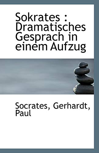 Sokrates: Dramatisches Gesprach in einem Aufzug (9781110803606) by Socrates