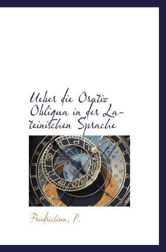 Stock image for Ueber die Oratio Obliqua in der Lateinischen Sprache (German Edition) for sale by Revaluation Books