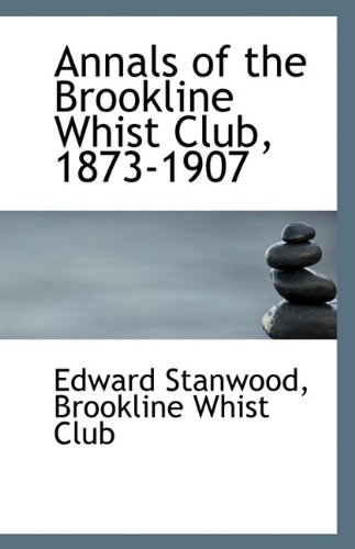 9781110806362: Annals of the Brookline Whist Club, 1873-1907