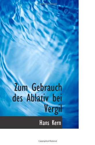 Zum Gebrauch des Ablativ bei Vergil (9781110806515) by Kern, Hans