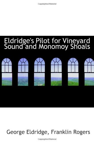 Stock image for Eldridge's Pilot for Vineyard Sound and Monomoy Shoals for sale by Revaluation Books