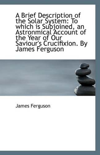 A Brief Description of the Solar System (9781110808779) by Ferguson, James