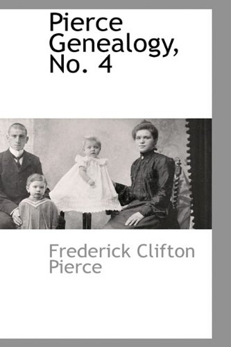 9781110810109: Pierce Genealogy, No. 4