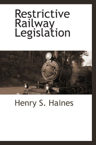 Stock image for Restrictive Railway Legislation for sale by Revaluation Books