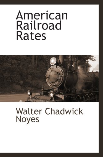 Beispielbild fr American Railroad Rates zum Verkauf von Revaluation Books