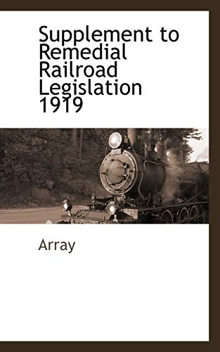 Beispielbild fr Supplement to Remedial Railroad Legislation 1919 zum Verkauf von Lucky's Textbooks