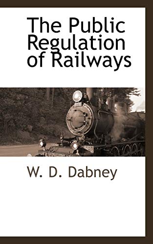 9781110814855: The Public Regulation of Railways (Questions of the Day. No. LX))