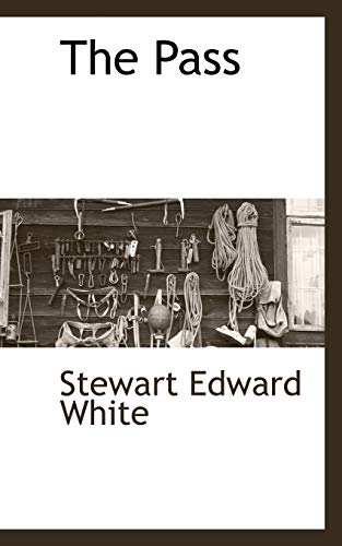 The Pass (9781110814923) by White, Stewart Edward