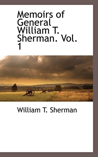 Memoirs of General William T. Sherman (9781110815159) by Sherman, William T.