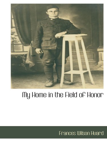 Stock image for My Home in the Field of Honor for sale by Revaluation Books