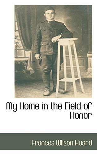 9781110815838: My Home in the Field of Honor