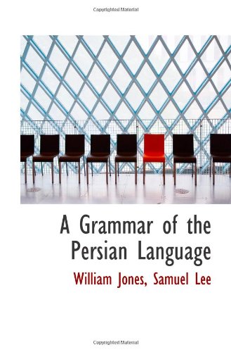 A Grammar of the Persian Language (9781110818747) by Jones, William