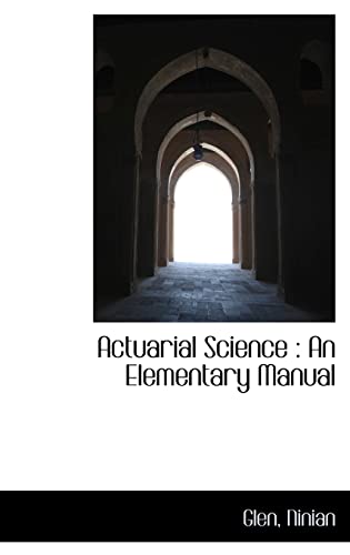Imagen de archivo de Actuarial Science: An Elementary Manual a la venta por GF Books, Inc.