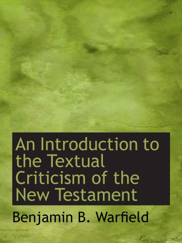 Stock image for An Introduction to the Textual Criticism of the New Testament for sale by Revaluation Books