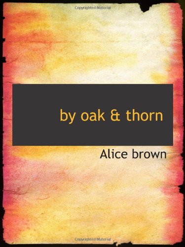 by oak & thorn (9781110830848) by Brown, Alice