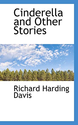 Cinderella and Other Stories (9781110834730) by Davis, Richard Harding