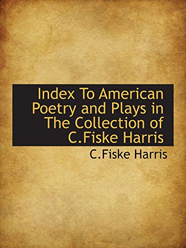 9781110835256: Index To American Poetry and Plays in The Collection of C.Fiske Harris