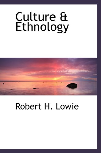 Culture & Ethnology (9781110837724) by Lowie, Robert H.