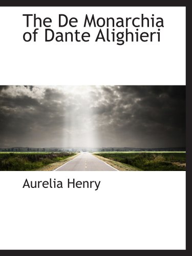Beispielbild fr The De Monarchia of Dante Alighieri zum Verkauf von Revaluation Books