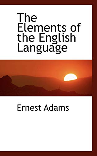 9781110844753: The Elements of the English Language