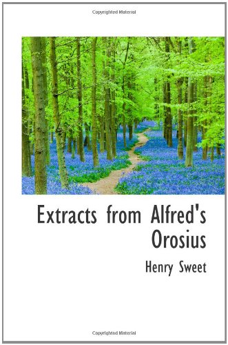 Extracts from Alfred's Orosius (9781110847143) by Sweet, Henry