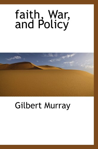 faith, War, and Policy (9781110847891) by Murray, Gilbert