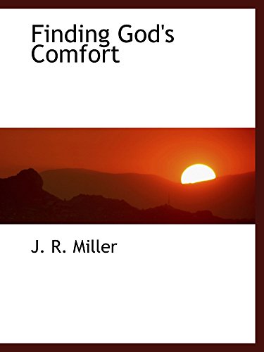 Finding God's Comfort (9781110848539) by Miller, J. R.