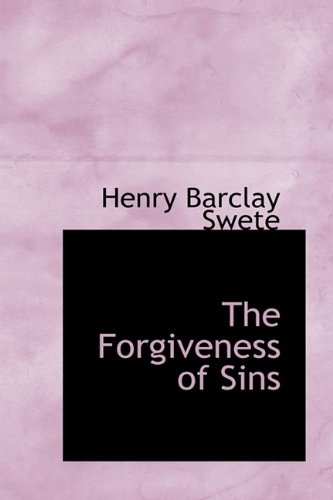 The Forgiveness of Sins (9781110849758) by Swete, Henry Barclay