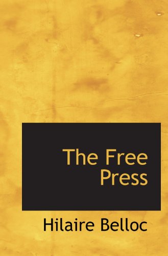 The Free Press (9781110850280) by Belloc, Hilaire