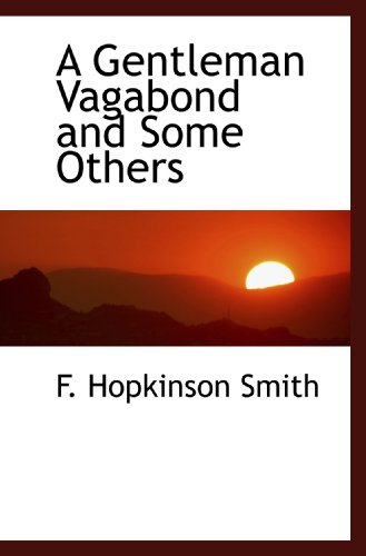 A Gentleman Vagabond and Some Others (9781110851515) by Smith, F. Hopkinson