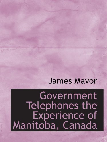 Stock image for Government Telephones the Experience of Manitoba, Canada for sale by Revaluation Books