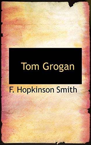 Tom Grogan (9781110853755) by Smith, F. Hopkinson