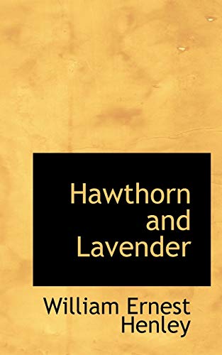 Hawthorn and Lavender (9781110854875) by Henley, William Ernest