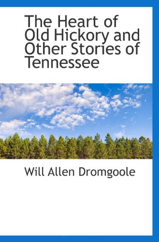9781110855247: The Heart of Old Hickory and Other Stories of Tennessee