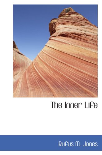 The Inner Life (9781110858408) by Jones, Rufus M.