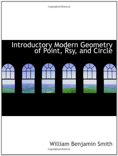 9781110859030: Introductory Modern Geometry of Point, Rsy, and Circle