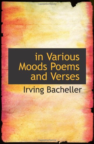 in Various Moods Poems and Verses (9781110859047) by Bacheller, Irving