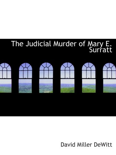 Beispielbild fr The Judicial Murder of Mary E. Surratt zum Verkauf von Revaluation Books