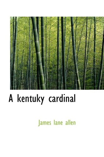 A Kentuky Cardinal (9781110862108) by Allen, James Lane