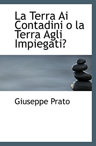 Stock image for La Terra Ai Contadini o la Terra Agli Impiegati? for sale by Revaluation Books