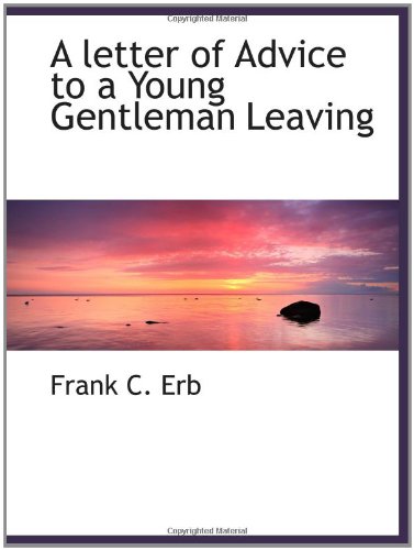 Stock image for A letter of Advice to a Young Gentleman Leaving for sale by Revaluation Books