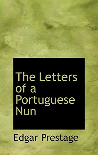 The Letters of a Portuguese Nun (9781110867073) by Prestage, Edgar