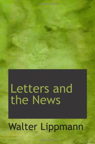 Letters and the News (9781110867639) by Lippmann, Walter